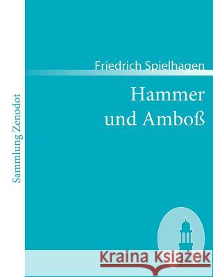 Hammer und Amboß Spielhagen, Friedrich 9783866402096 Contumax Gmbh & Co. Kg - książka