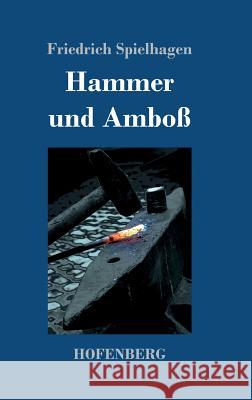 Hammer und Amboß: Beide Teile in einem Buch Friedrich Spielhagen 9783743721104 Hofenberg - książka