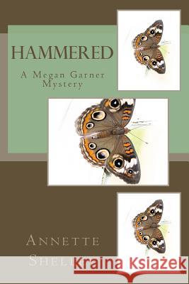 Hammered Annette Shelley 9781981312320 Createspace Independent Publishing Platform - książka