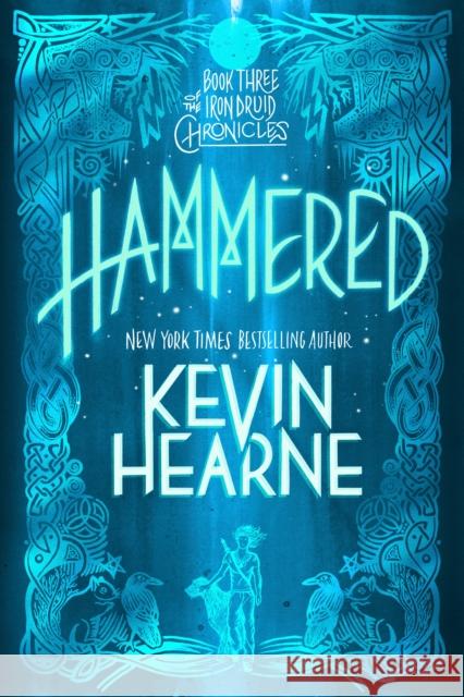 Hammered: Book Three of The Iron Druid Chronicles Kevin Hearne 9780593359655 Random House Worlds - książka