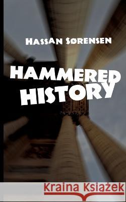 Hammered History Hassan Sørensen 9788743048855 Books on Demand - książka