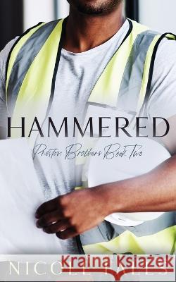 Hammered: Preston Brothers Book Two Nicole Falls   9798370741340 Independently Published - książka