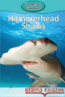 Hammerhead Sharks Victoria Blakemore 9781947439467 Victoria Blakemore - książka