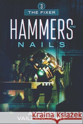 Hammers and Nails Andrew Vaillencourt 9781973257561 Independently Published - książka