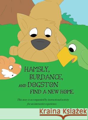 Hamsly, Burdance and Dogston Find A New Home Leah Margolis 9781733234641 MindStir Media - książka
