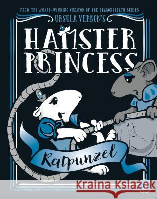 Hamster Princess: Ratpunzel Ursula Vernon 9780803739857 Dial Books - książka