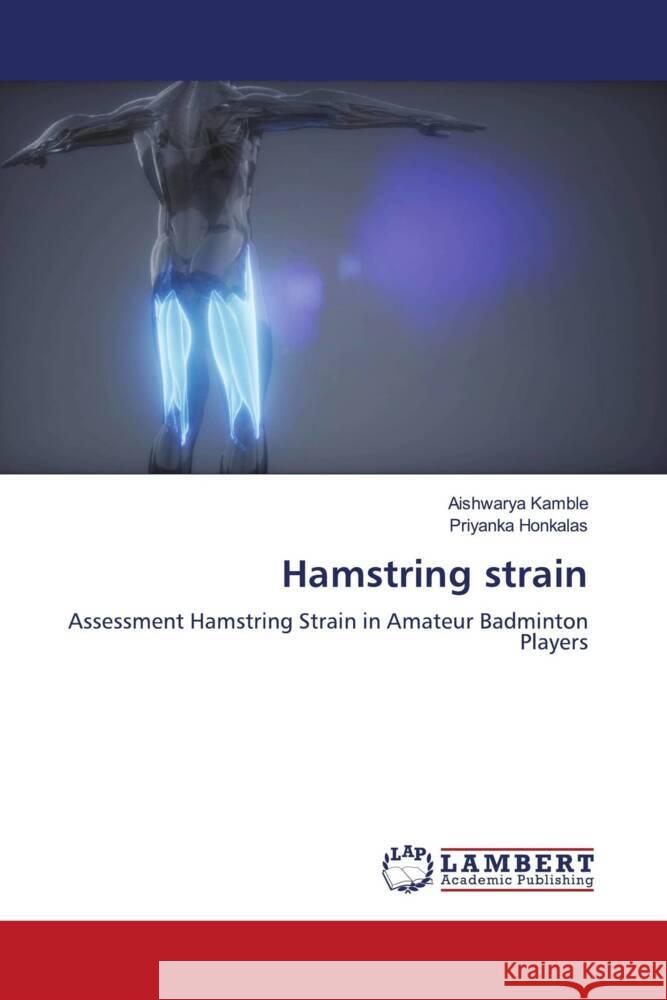 Hamstring strain Kamble, Aishwarya, Honkalas, Priyanka 9786205517819 LAP Lambert Academic Publishing - książka