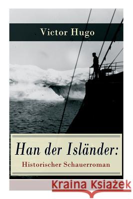 Han der Isl�nder: Historischer Schauerroman: Basiert auf einer nordischen Legende Victor Hugo 9788026862437 e-artnow - książka