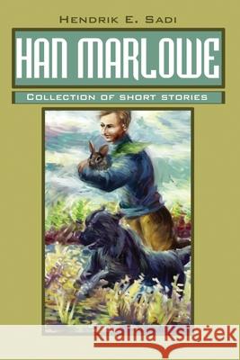 Han Marlowe: Collection of short stories Sadi, Hendrik E. 9780595215751 Writers Club Press - książka