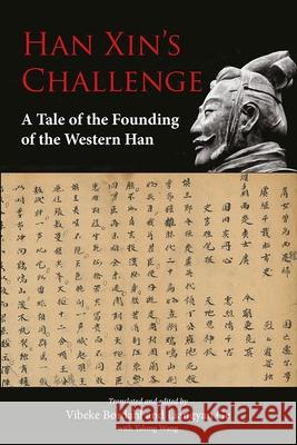 Han Xin's Challenge: A Tale of the Founding of the Western Han Vibeke Brdahl Vibeke Brdahl Liangyan Ge 9788776942687 Nordic Institute of Asian Studies - książka