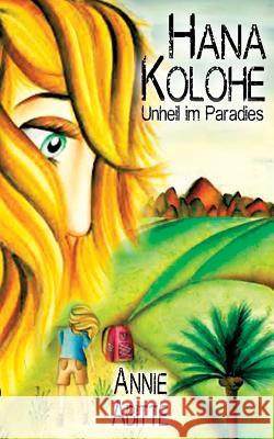 Hana Kolohe: Unheil im Paradies Annie Abitte 9783746077956 Books on Demand - książka