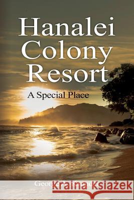 Hanalei Colony Resort A Special Place Ksander, George a. 9781500593063 Createspace - książka