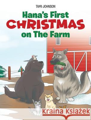 Hana's First Christmas on The Farm Tami Johnson 9781640039650 Covenant Books - książka