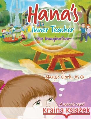 Hana's Inner Teacher: Her Imagination Maryjo Clark 9781954345041 Rushmore Press LLC - książka
