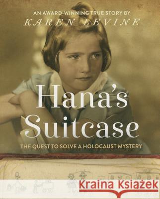 Hana's Suitcase: The Quest to Solve a Holocaust Mystery Karen Levine 9781101933497 Crown Books for Young Readers - książka