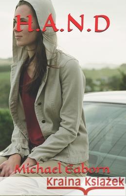 H.A.N.D Michael Edward Eaborn 9781518683015 Createspace - książka