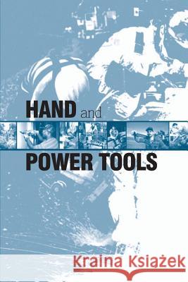 Hand and Power Tools U. S. Department of Labor Occupational Safety and Administration 9781497346826 Createspace - książka