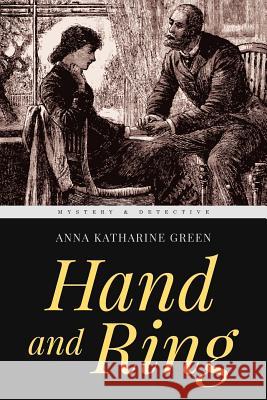 Hand and Ring Anna Katharine Green 9781974361816 Createspace Independent Publishing Platform - książka