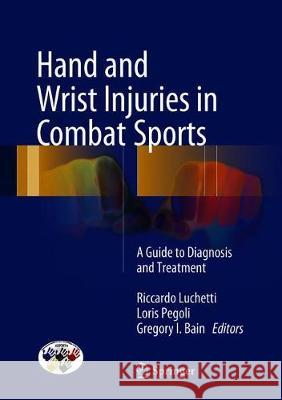 Hand and Wrist Injuries in Combat Sports: A Guide to Diagnosis and Treatment Luchetti, Riccardo 9783319529011 Springer - książka