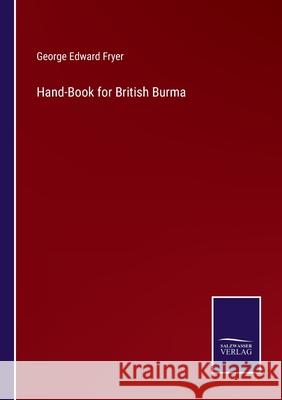 Hand-Book for British Burma George Edward Fryer 9783752521481 Salzwasser-Verlag Gmbh - książka