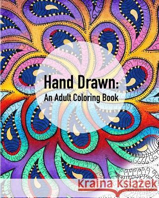 Hand Drawn: An Adult Coloring Book Sina Madsen 9781547249626 Createspace Independent Publishing Platform - książka