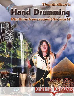 Hand Drumming: Rhythms From Around The World Thunderbeat, Devara 9781542720601 Createspace Independent Publishing Platform - książka