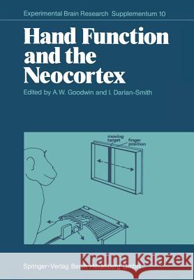 Hand Function and the Neocortex A. W. Goodwin I. Darian-Smith 9783642701078 Springer - książka