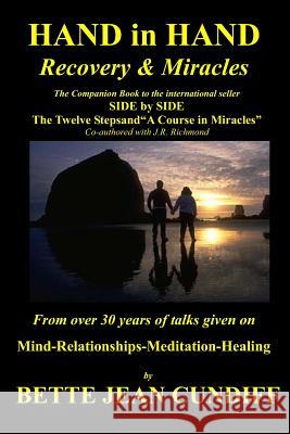 Hand in Hand - Recovery & Miracles: Companion Book to Side by Side the Twelve STeps and A Course in Miracles. Cundiff, Bette Jean 9781439251928 Booksurge Publishing - książka