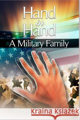Hand In Hand A Military Family: Connecting Families One Hand at a Time Hale-Harris, Janice 9780985547936 Hih Publishing - książka