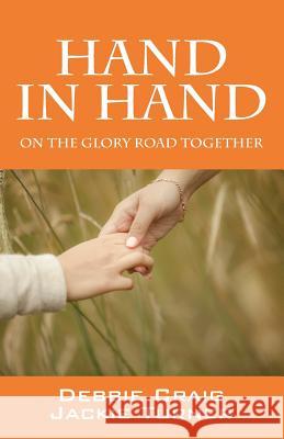 Hand in Hand: On the glory road together Craig, Debbie 9781478754466 Outskirts Press - książka