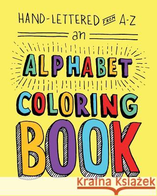 Hand-Lettered from A to Z: An Alphabet Coloring Book Lisa Lorek 9780990914419 Free Period Press LLC - książka