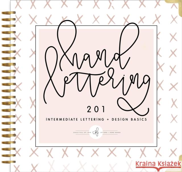 Hand Lettering 201: Intermediate Lettering and Design Basics Paige Tate Select Chalkfuloflove 9781944515546 Paige Tate Select - książka