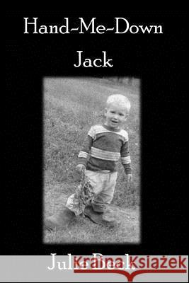 Hand-Me-Down Jack Julie Beck 9781479275304 Createspace - książka