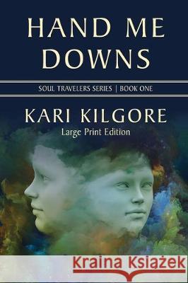 Hand Me Downs Kari Kilgore 9781948890410 Spiral Publishing, Ltd. - książka