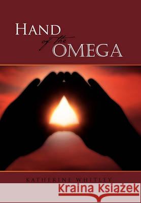 Hand of the Omega Katherine Whitley 9781456887131 Xlibris Corporation - książka