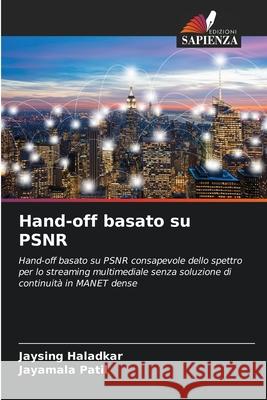 Hand-off basato su PSNR Haladkar, Jaysing, Patil, Jayamala 9786206831587 Edizioni Sapienza - książka
