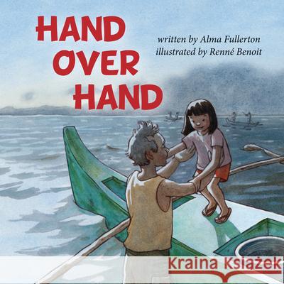 Hand Over Hand Alma Fullerton Renne Benoit 9781772600155 Second Story Press - książka