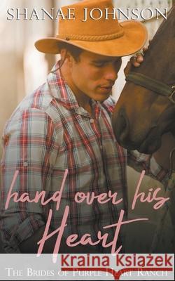 Hand Over His Heart Shanae Johnson 9798201679101 Those Johnson Girls - książka