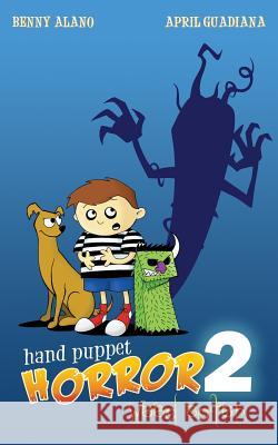 Hand Puppet Horror 2: Weed Eater Benny Alano April Guadiana 9781483928470 Createspace - książka