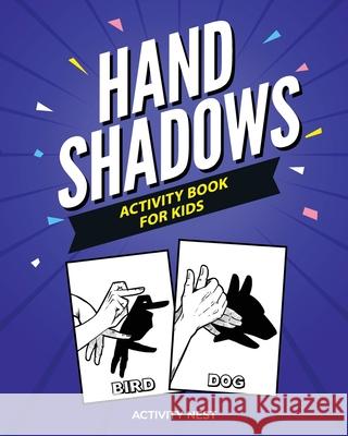 Hand Shadows Activity Book For Kids: 30 Easy To Follow Illustrations Activity Nest 9781951791001 Drip Digital LLC - książka