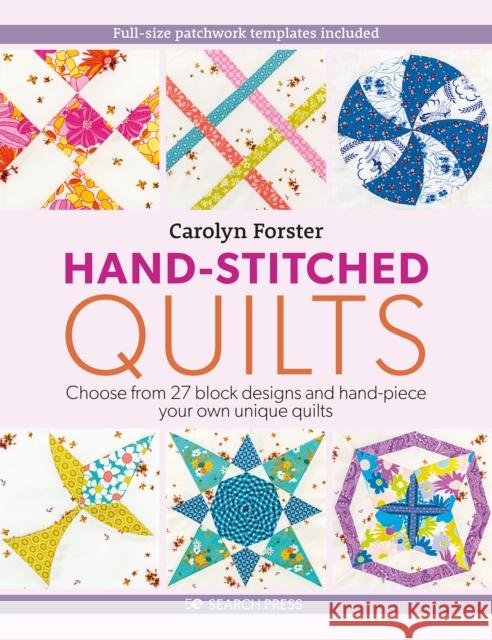 Hand-Stitched Quilts: Choose from 27 Block Designs and Hand-Piece Your Own Unique Quilts Carolyn Forster 9781782216711 Search Press Ltd - książka