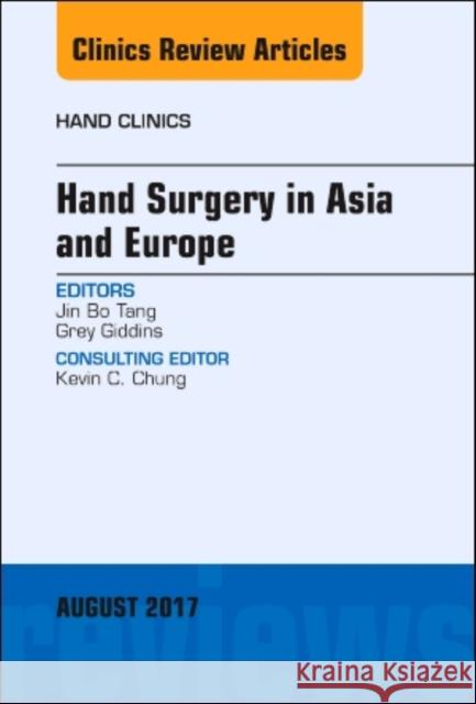 Hand Surgery in Asia and Europe, an Issue of Hand Clinics: Volume 33-3 Tang, Jin Bo 9780323532334 Elsevier - książka