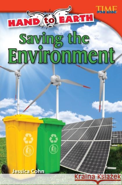 Hand to Earth: Saving the Environment Cohn, Jessica 9781433348686 Teacher Created Materials - książka