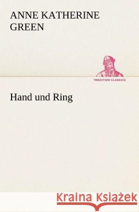 Hand und Ring Green, Anne Katherine 9783847235811 TREDITION CLASSICS - książka