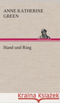 Hand und Ring Green, Anne Katherine 9783849534356 TREDITION CLASSICS - książka