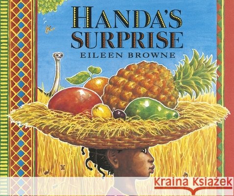 Handa's Surprise: The board book edition of a classic read-aloud picture book, loved by teachers and children alike Eileen Browne 9781406366907 Walker Books Ltd - książka