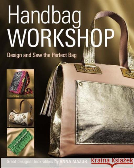 Handbag Workshop A Mazur 9781621137771 Taunton Press - książka