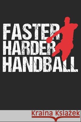 Handball Trainingsbuch: Planen, ?ben und umsetzen mit diesem Traingstagebuch I F?hre Protokoll zu deinem Handballtraining I 6x9 Format I Motiv: Faster Msed Notizbucher 9781076687777 Independently Published - książka