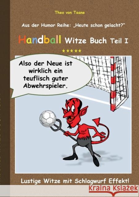 Handball Witze Buch - Teil I: Lustige Witze mit Schlagwurf Effekt! Taane, Theo Von 9783732246588 Books on Demand - książka
