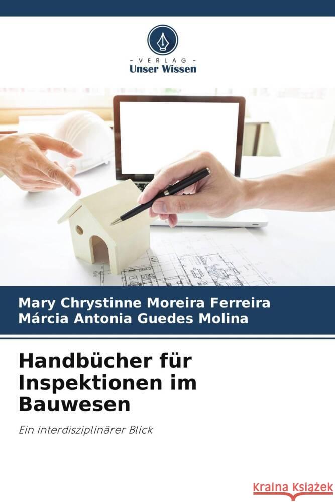 Handb?cher f?r Inspektionen im Bauwesen Mary Chrystinne Moreira Ferreira M?rcia Antonia Guedes Molina 9786207228812 Verlag Unser Wissen - książka